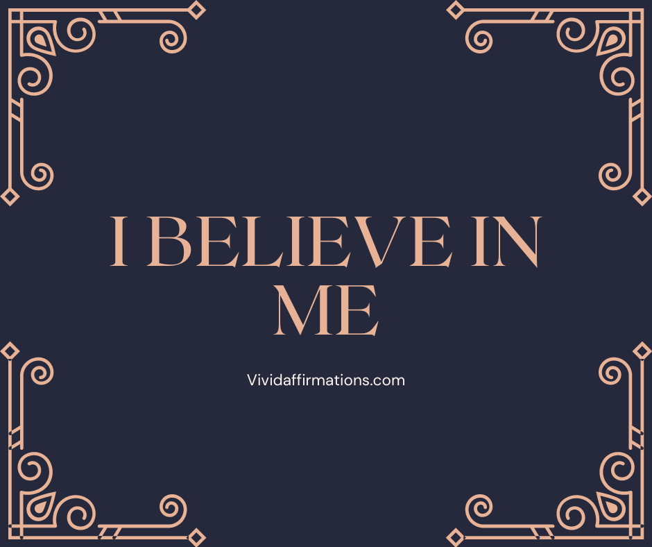 I believe in me - self esteem