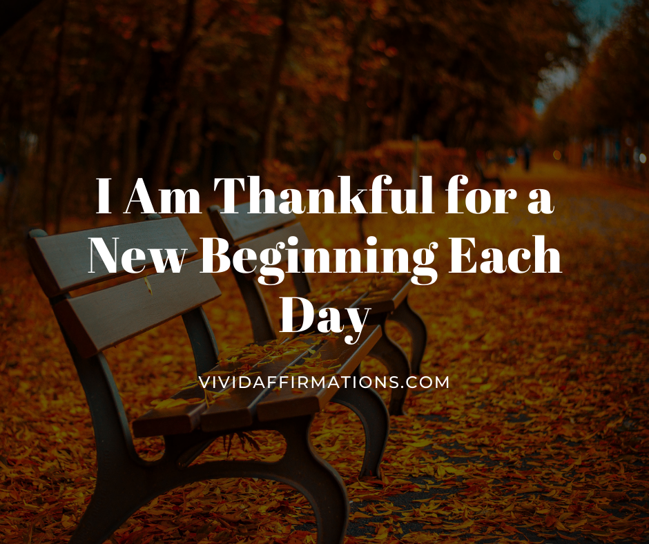 Thankful for a new beginning each day