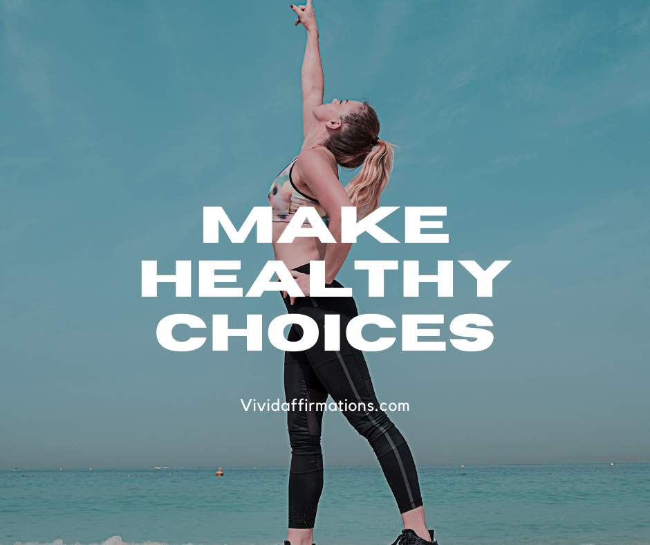 Make healthy choices affirmation for health and healing