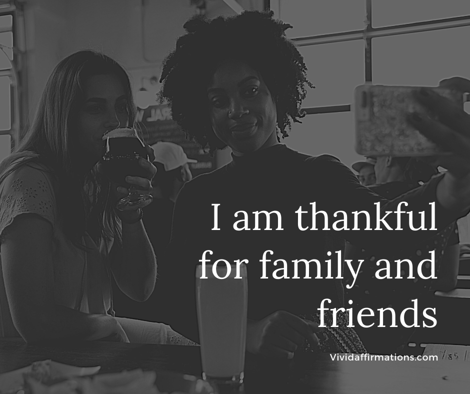I am thankful for family and friends affirmation