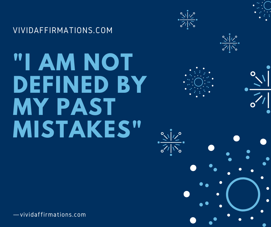 I am not defined by my past mistakes - affirmations
